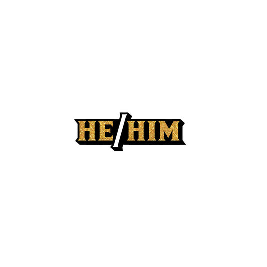 Pronoun  He/Him Pin