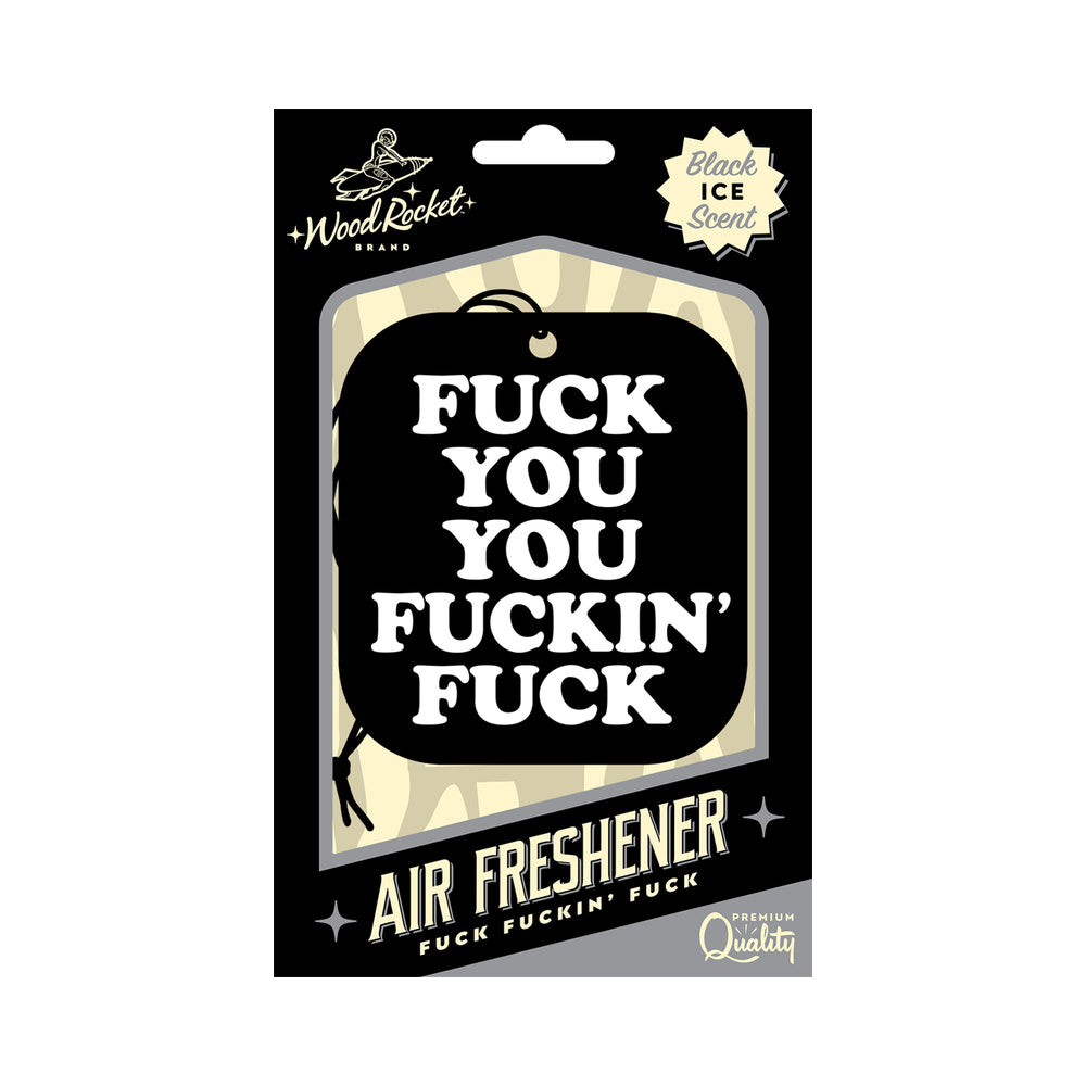 Wood Rocket Air Freshener Fuck You You Fucking Fuck