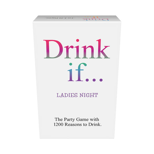 Drink If…   Ladies Night